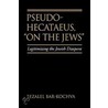 Pseudo Hecataeus,  On The Jews door Bezalel Bar-Kochva