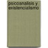 Psicoanalisis y Existencialismo