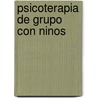 Psicoterapia de Grupo Con Ninos door Nuria Campos