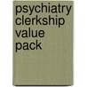 Psychiatry Clerkship Value Pack door Latha Stead