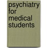 Psychiatry for Medical Students door Robert J. Waldinger