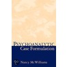 Psychoanalytic Case Formulation by Nancy McWilliams