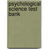 Psychological Science Test Bank by Todd F. Heatherton