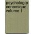 Psychologie Conomique, Volume 1