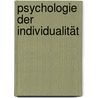 Psychologie der Individualität by Michael Kastor