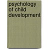 Psychology of Child Development by King Irving 1874-