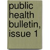 Public Health Bulletin, Issue 1 by Service United States.