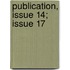 Publication, Issue 14; Issue 17