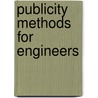 Publicity Methods For Engineers by Engineers American Associ