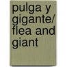 Pulga y gigante/ Flea and Giant by Serenella Quarello
