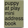 Puppy at Play Mini Address Book door Onbekend