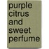Purple Citrus And Sweet Perfume