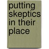 Putting Skeptics in Their Place by John Greco