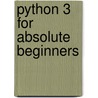 Python 3 for Absolute Beginners door Tim Hall