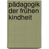 Pädagogik der frühen Kindheit by L. Fried