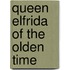 Queen Elfrida Of The Olden Time