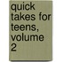 Quick Takes for Teens, Volume 2