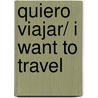 Quiero viajar/ I Want to Travel door Lauren Robins