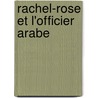 Rachel-Rose et l'officier arabe door Paula Jacques