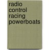 Radio Control Racing Powerboats door Karl-Friedrich Kaupert