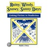 Rainy, Windy, Snowy, Sunny Days door Phyllis J. Perry