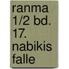 Ranma 1/2 Bd. 17. Nabikis Falle door Rumiko Takahashi
