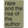 Rape And The Rise Of The Author door Amy Greenstadt