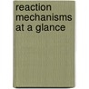 Reaction Mechanisms at a Glance door Mark G. Moloney