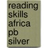 Reading Skills Africa Pb Silver
