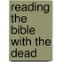 Reading the Bible with the Dead