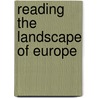 Reading the Landscape of Europe by May Theilgaard Watts