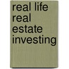 Real Life Real Estate Investing by J. Elaine Taylor