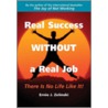 Real Success Without a Real Job by Ernie J. Zelinski