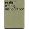 Realism, Writing, Disfiguration door Michael Fried
