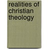 Realities Of Christian Theology door Clarence Augustine Beckwith