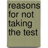 Reasons for Not Taking the Test by John Talbott