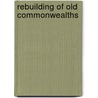 Rebuilding of Old Commonwealths by Walter Hines Page