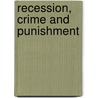 Recession, Crime And Punishment by Steven Box