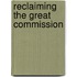 Reclaiming The Great Commission