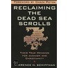 Reclaiming the Dead Sea Scrolls door Lawrence H. Schiffman
