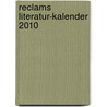 Reclams Literatur-Kalender 2010 door Onbekend