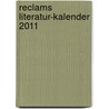 Reclams Literatur-Kalender 2011 door Onbekend