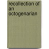 Recollection of an Octogenarian by Henry Hill