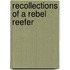 Recollections Of A Rebel Reefer