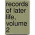 Records Of Later Life, Volume 2