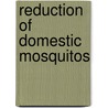 Reduction of Domestic Mosquitos door Edward Halford Ross