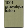 1001 Gruwelijke feiten door Anne Rooney