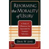 Reforming The Morality Of Usury door David W. Jones