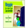 Reggie He Came from Zarzieville door Stacey Roberts