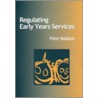 Regulating Early Years Services door Peter Baldock